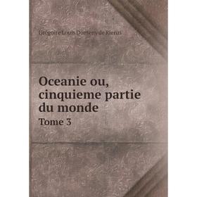 

Книга Oceanie ou, cinquieme partie du monde Tome 3