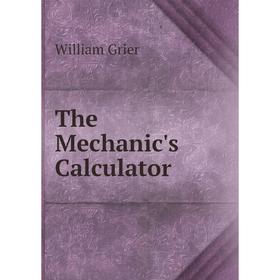 

Книга The Mechanic's Calculator