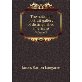 

Книга The national portrait gallery of distinguished americans Volume 3