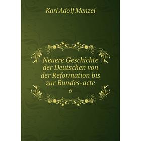 

Книга Neuere Geschichte der Deutschen von der Reformation bis zur Bundes-acte 6
