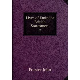 

Книга Lives of Eminent British Statesmen 2