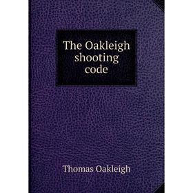 

Книга The Oakleigh shooting code