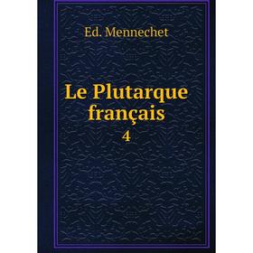 

Книга Le Plutarque français 4