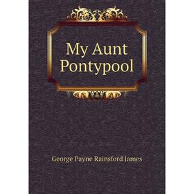 

Книга My Aunt Pontypool
