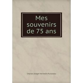 

Книга Mes souvenirs de 75 ans