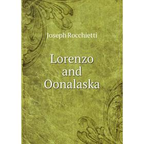 

Книга Lorenzo and Oonalaska