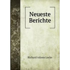 

Книга Neueste Berichte