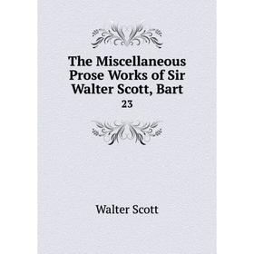 

Книга The Miscellaneous Prose Works of Sir Walter Scott, Bart 23