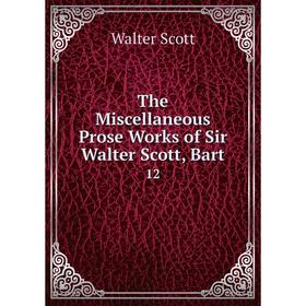 

Книга The Miscellaneous Prose Works of Sir Walter Scott, Bart 12