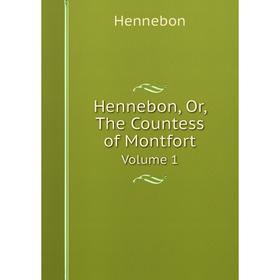 

Книга Hennebon, Or, The Countess of Montfort Volume 1