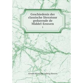 

Книга Geschiedenis der classische literatuur gedurende de Middel-Eeuwen 1