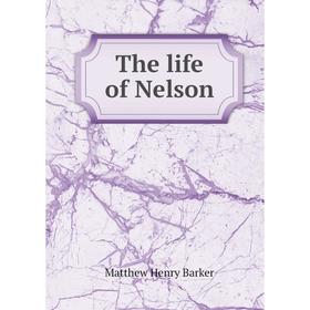 

Книга The life of Nelson
