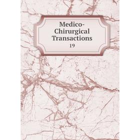 

Книга Medico-Chirurgical Transactions 19