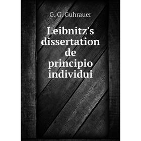 

Книга Leibnitz's dissertation de principio individui