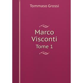 

Книга Marco Visconti Tome 1