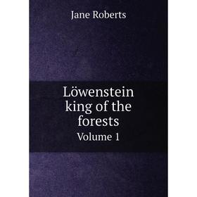 

Книга Löwenstein king of the forestsVolume 1