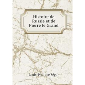

Книга Histoire de Russie et de Pierre le Grand