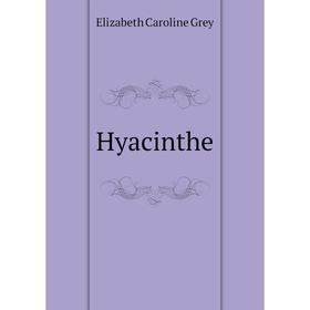 

Книга Hyacinthe