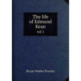 

Книга The life of Edmund Kean vol 1
