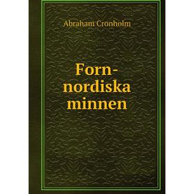 

Книга Forn-nordiska minnen