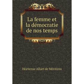 

Книга La femme et la démocratie de nos temps