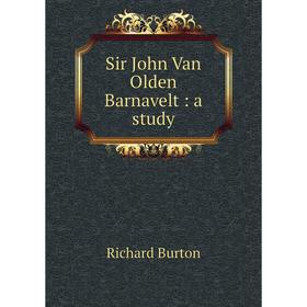 

Книга Sir John Van Olden Barnavelt: a study