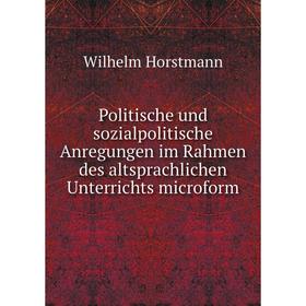 

Книга Politische und sozialpolitische Anregungen im Rahmen des altsprachlichen Unterrichts microform