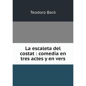 

Книга La escaleta del costat: comedia en tres actes y en vers