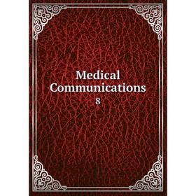 

Книга Medical Communications 8