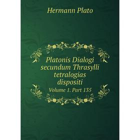 

Книга Platonis Dialogi secundum Thrasylli tetralogias dispositi Volume 1. Part 135