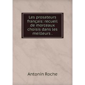 

Книга Les prosateurs français: recueil de morceaux choisis dans les meilleurs
