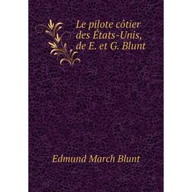 

Книга Le pilote côtier des États-Unis, de E et G Blunt