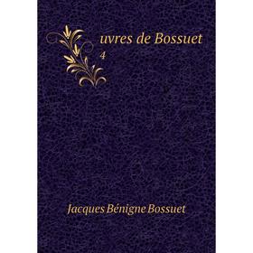 

Книга Uvres de Bossuet 4