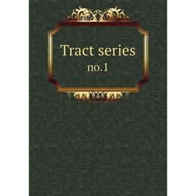 

Книга Tract series no. 1