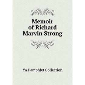 

Книга Memoir of Richard Marvin Strong