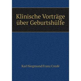 

Книга Klinische Vorträge über Geburtshülfe