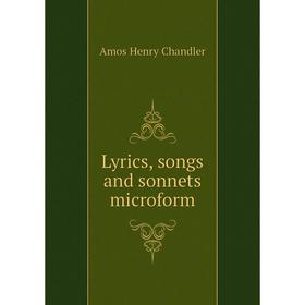 

Книга Lyrics, songs and sonnets microform