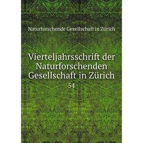 

Книга Vierteljahrsschrift der Naturforschenden Gesellschaft in Zürich 54