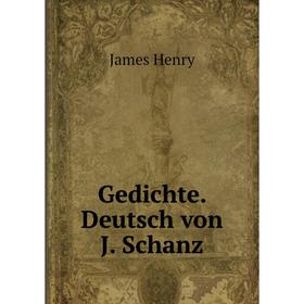 

Книга Gedichte. Deutsch von J. Schanz