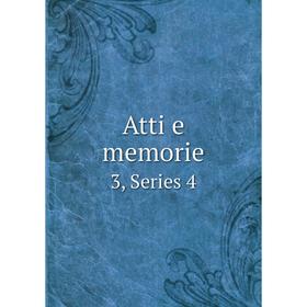 

Книга Atti e memorie 3, Series 4