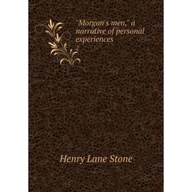 

Книга Morgan's men, a narrative of personal experiences 2