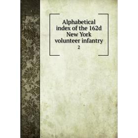 

Книга Alphabetical index of the 162d New York volunteer infantry 2