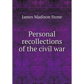 

Книга Personal recollections of the civil war