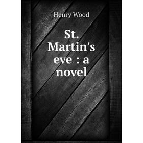 

Книга St. Martin's eve: a novel