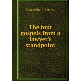 

Книга The four gospels from a lawyer's standpoint