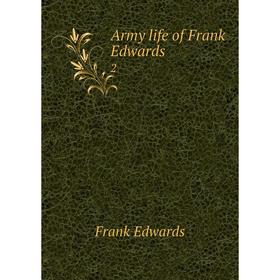 

Книга Army life of Frank Edwards 2