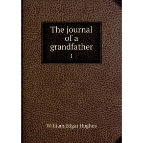 

Книга The journal of a grandfather 1