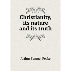 

Книга Christianity, its nature and its truth