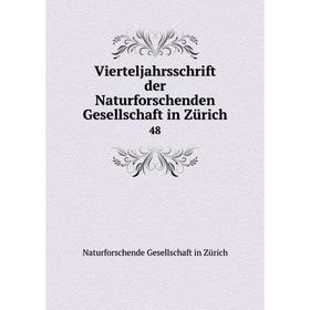 

Книга Vierteljahrsschrift der Naturforschenden Gesellschaft in Zürich 48