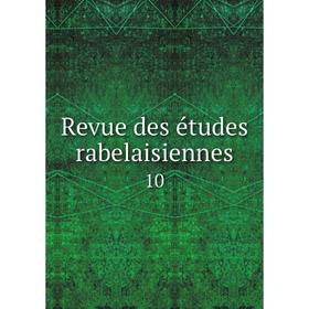 

Книга Revue des études rabelaisiennes 10